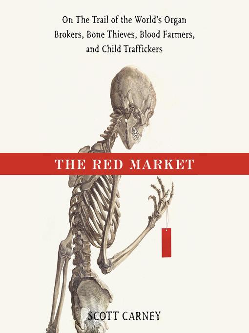 Title details for The Red Market by Scott Carney - Available